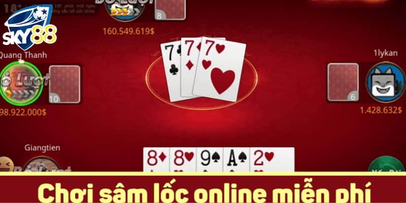 Game Bài Sâm Lốc Online - Chơi Sâm Lốc Trực Tuyến Cùng Sky88 4 Tính năng siêu đặc biệt trong game bài sâm lốc online